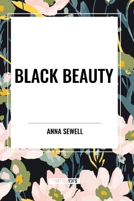 Black Beauty - Anna Sewell