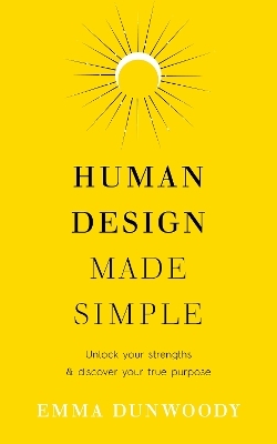 Human Design Made Simple - Emma Dunwoody