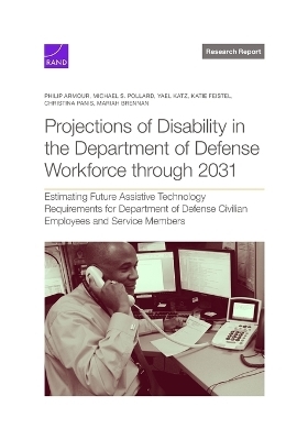 Projections of Disability in the Department of Defense Workforce Through 2031 - Laura Werber, Susan M Gates, Brian Phillips, Jonas Kempf, Samantha Cherney