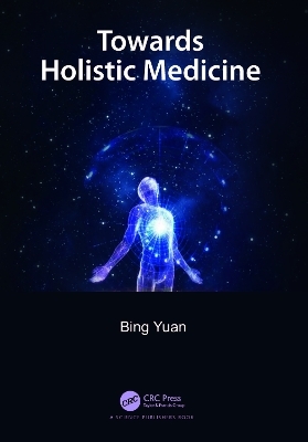 Towards Holistic Medicine - Bing Yuan