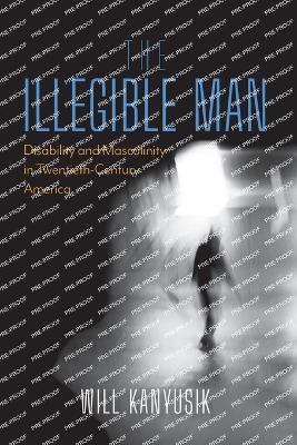 The Illegible Man - Will Kanyusik