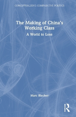 The Making of China’s Working Class - Marc Blecher