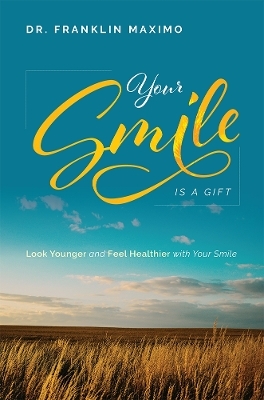 Your Smile Is A Gift - Franklin Maximo