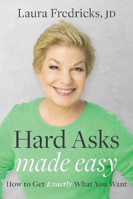 Hard Asks Made Easy - Laura Fredricks