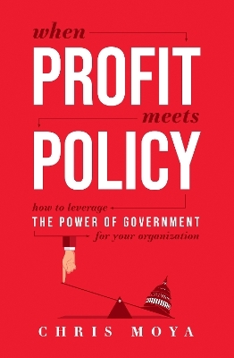 When Profit Meets Policy - Chris Moya