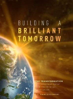 Building A Brilliant Tomorrow - T. J. Kanczuzewski