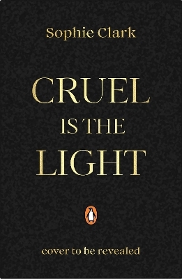 Cruel is the Light - Sophie Clark