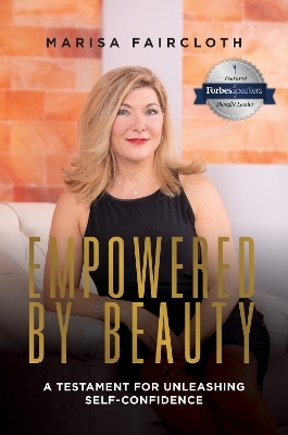Empowered by Beauty: A Testament for Unleashing Self-Confidence - Marisa Faircloth