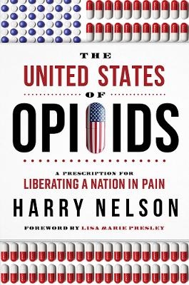 The United States of Opioids - Harry Nelson