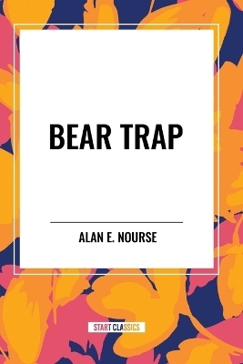 Bear Trap - Alan E Nourse