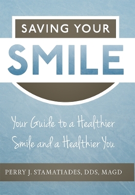 Saving Your Smile - Perry J. Stamatiades