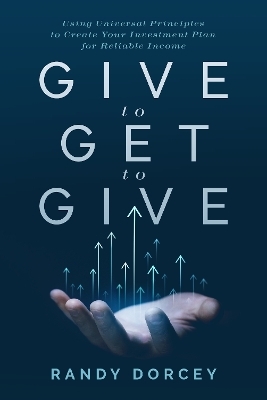 Give to Get to Give - Randy Dorcey