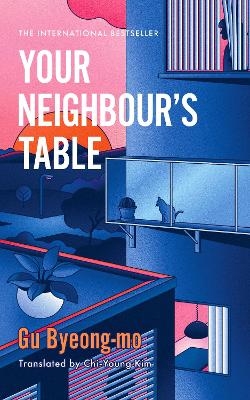 Your Neighbour's Table - Gu Byeong-mo