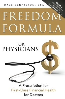 Freedom Formula For Physicians - Dave Denniston