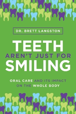 Teeth Aren’t Just for Smiling - Dr. Brett Langston