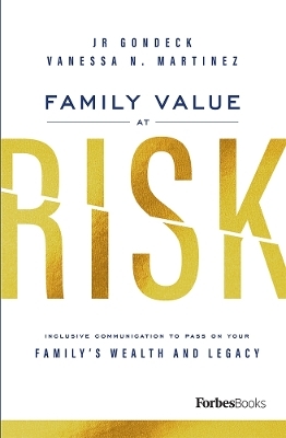 Family Value At Risk - Jr Gondeck, Vanessa N. Martinez