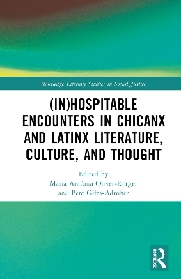 (In)Hospitable Encounters in Chicanx and Latinx Literature, Culture, and Thought - 