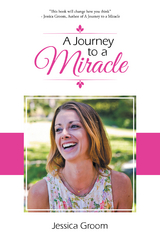 A Journey to a Miracle - Jessica Groom