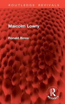 Malcolm Lowry - Ronald Binns