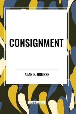 Consignment - Alan E Nourse