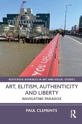 Art, Elitism, Authenticity and Liberty - Paul Clements
