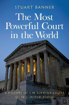 The Most Powerful Court in the World - Stuart Banner