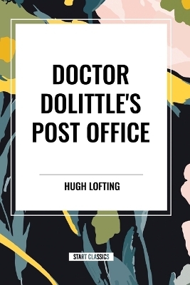 Doctor Dolittle's Post Office - Hugh Lofting