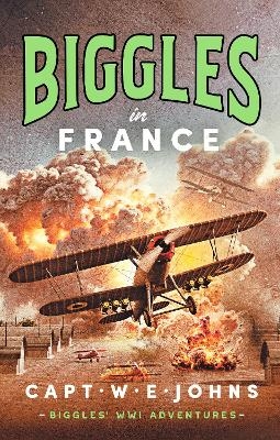 Biggles in France - Captain W. E. Johns