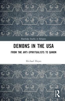 Demons in the USA - Michael E. Heyes