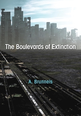 The Boulevards of Extinction - A Brunneis
