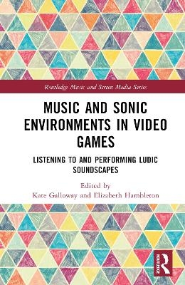 Music and Sonic Environments in Video Games - 