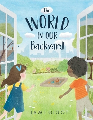 The World in Our Backyard - Jami Gigot