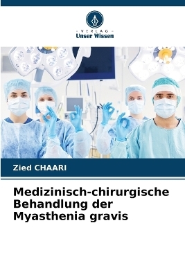 Medizinisch-chirurgische Behandlung der Myasthenia gravis - Zied Chaari