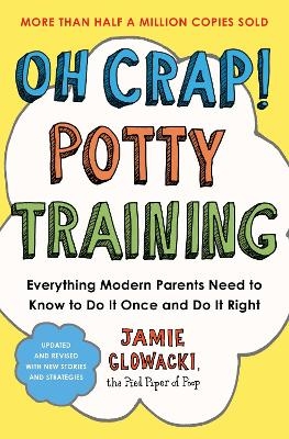 Oh Crap! Potty Training - Jamie Glowacki