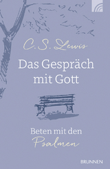 Das Gespräch mit Gott - C. S. Lewis