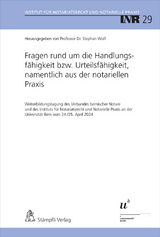 Fragen rund um die Handlungsfähigkeit bzw. Urteilsfähigkeit, namentlich aus der notariellen Praxis - 