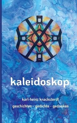 Kaleidoskop - Karl-Heinz Knacksterdt