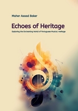 Echoes of Heritage - Maher Asaad Baker