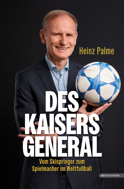 Des Kaisers General - Heinz Palme