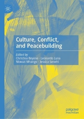 Culture, Conflict, and Peacebuilding - 