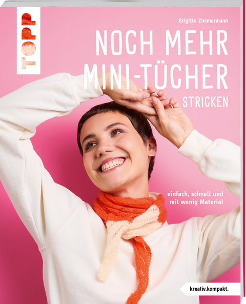 Noch mehr Mini-Tücher stricken (kreativ.kompakt.) - Brigitte Zimmermann