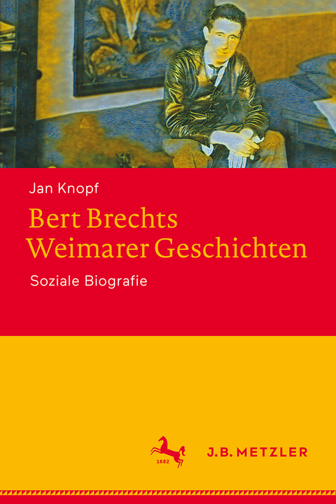 Bert Brechts Weimarer Geschichten - Jan Knopf