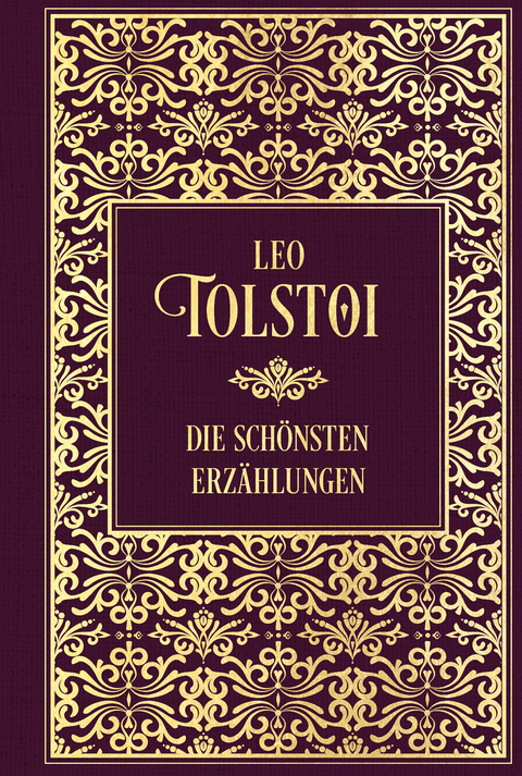 Tolstoi: Die schönsten Erzählungen - Leo Tolstoi