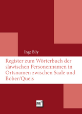 Register zum Wörterbuch der slawischen Personennamen in Ortsnamen zwischen Saale und Bober/Queis - Inge Bily