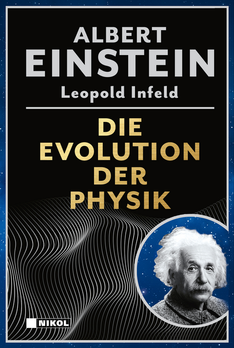 Die Evolution der Physik - Albert Einstein, Leopold Infeld
