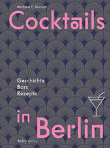 Cocktails in Berlin - Michael C. Bienert