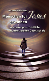 Menschen für Jesus gewinnen - Michael Windhövel