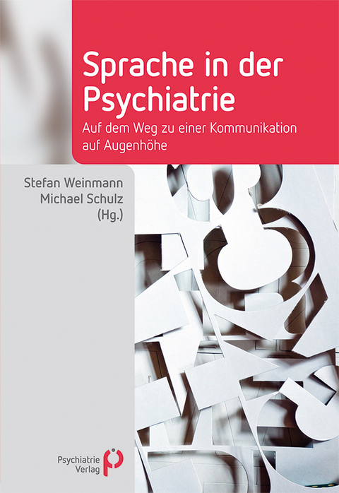 Sprache in der Psychiatrie - Stefan Weinmann, Michael Schulz