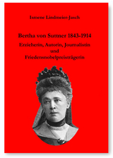 Bertha von Suttner 1843-1914 - Ismene Lindmeier-Jasch