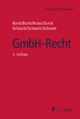 GmbH-Recht - Bartl, Harald; Bartl, Angela; Beine, Klaus; Koch, Detlef; Schlarb, Eberhard; Schmitt, LL.M., Michaela C.; Schmitt, Christoph